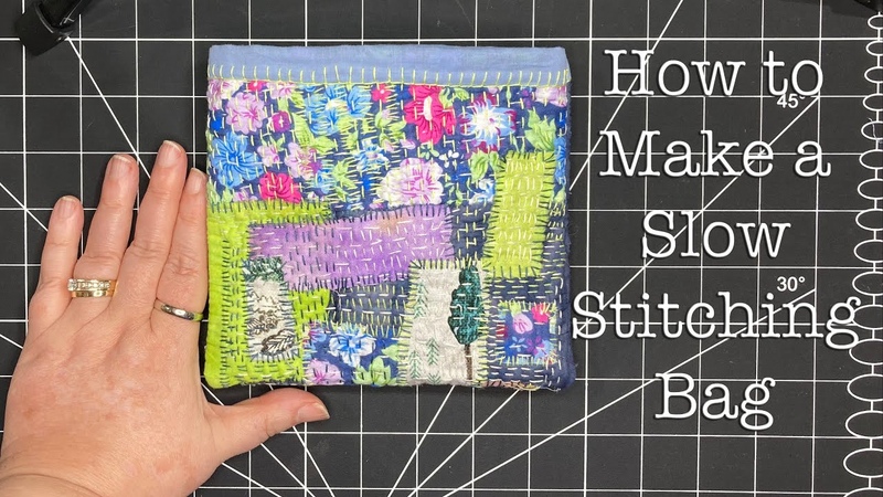 How to Make a Slow Stitching Bag Relaxing Textile Collage