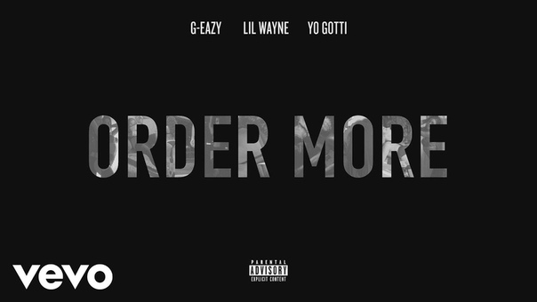 G Eazy Order More ( Audio) ft. Lil Wayne, Yo