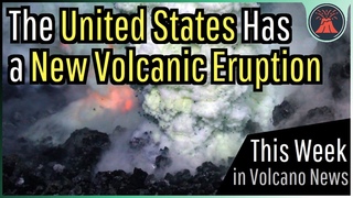 This Week in Volcano News A New Eruption in the United States, Lewotobi Eruption Danger