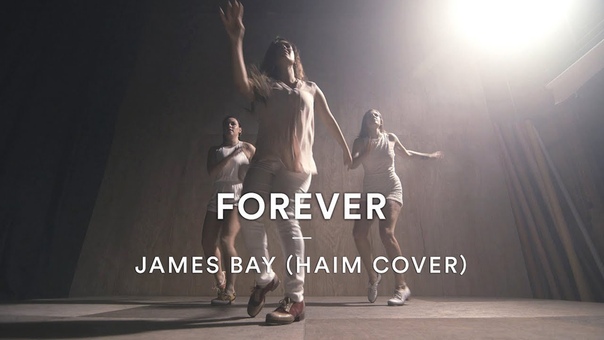 James Bay Forever ( HAIM Cover), Leah Silva Choreography, Dance
