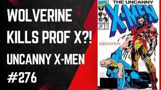 Wolverine Kills Prof X! Uncanny X-Men #276, Jim Lee & Chris Claremont, Marvel Comics, 1991