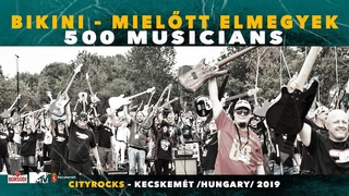 𝗕𝗜𝗞𝗜𝗡𝗜 - Mielőtt elmegyek - 500 musicians - Közép-Európa legnagyobb rock flashmobja - 𝗖𝗜𝗧𝗬𝗥𝗢𝗖𝗞𝗦