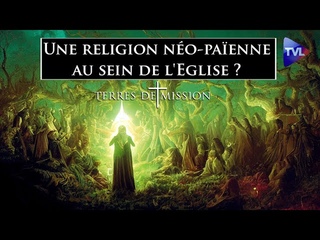 Une dérive idolâtrique au sein de l’Eglise ? - Terres de Mission n°282 - TVL