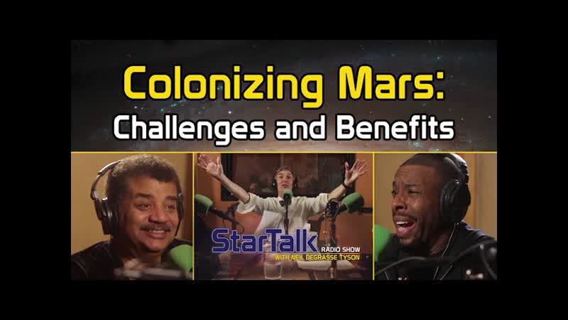 Colonizing Mars: Challenges and Benefits with Neil de Grasse Tyson and Bill