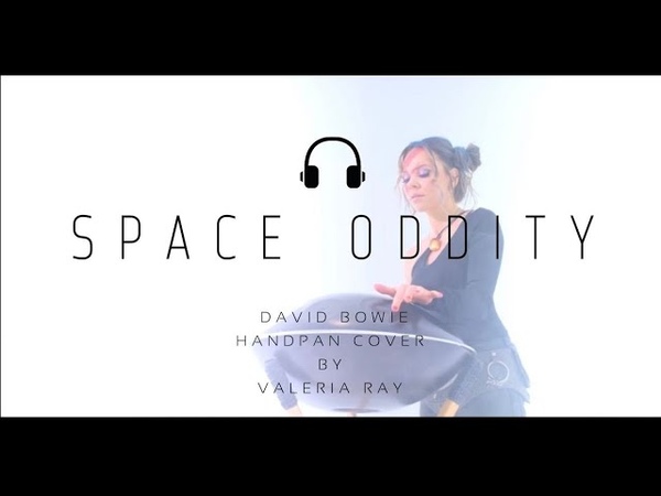 Valeria Ray Space Oddity ( David Bowie handpan