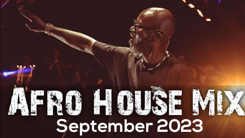 Afro House Mix September 2023 Black Coffee ME Dr Feel Caiiro Toshi DJ fresh