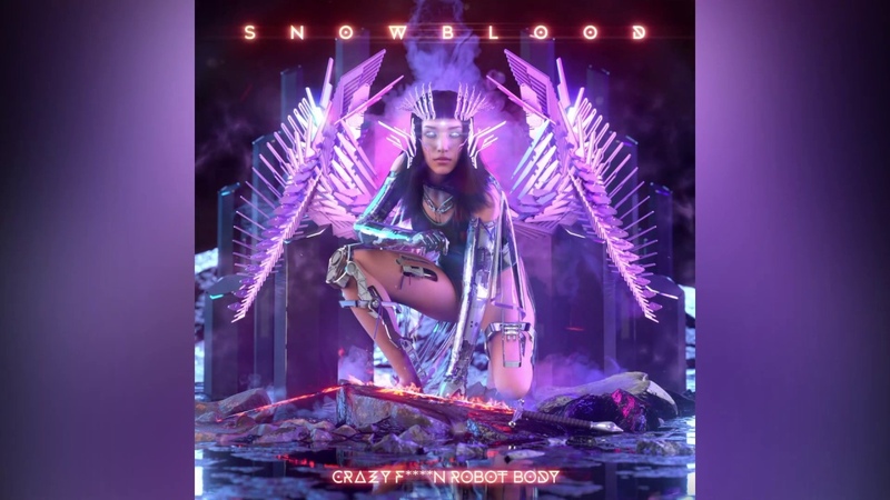 Snow Blood CRAZY FUCKIN ROBOT BODY ( Official