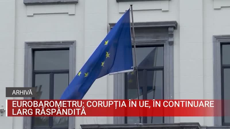 EUROBAROMETRU CORUPȚ IA Î N UE, Î N CONTINUARE LARG RĂ SPÂ