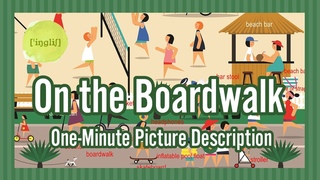 On the Boardwalk - One-Minute Picture Description (Vocabulary Booster)