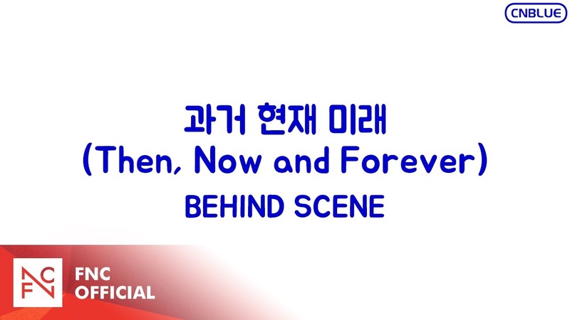 CNBLUE (씨엔블루) Then, Now and Forever BEHIND