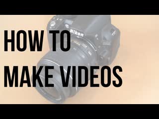 How To Make Videos: Camera, Lighting and Microphone