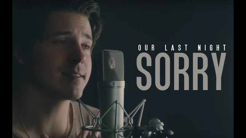 Justin Bieber Sorry (cover by Our Last
