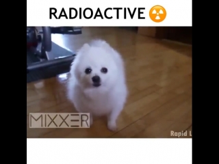 Radioactive.