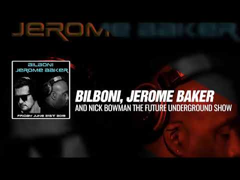 Bilboni, Jerome Baker and Nick Bowman The Future Underground Show DJNick Bowman, Periscope,