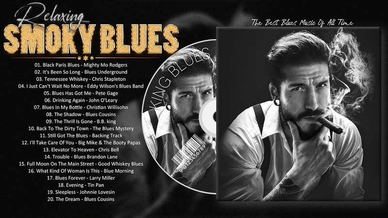 Smoky Whiskey Blues Turn On The Blues And Light A Cigar Beautiful Relaxing Blues