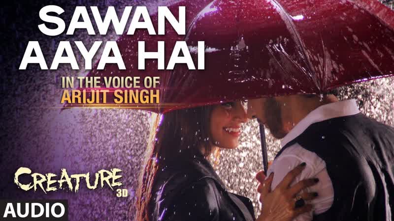 Sawan Aaya Hai Full Audio Song, Arijit Singh, Creature 3