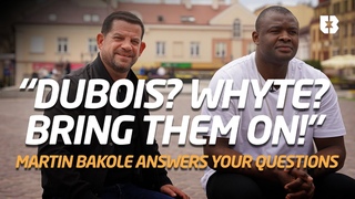 Martin Bakole calls out Dillian Whyte and Daniel Dubois! You asked, he answered