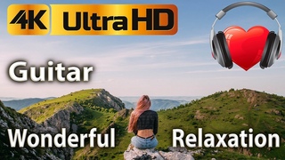 🎧Wonderful Relaxation, Relaxing Music, Meditation Music, Music Therapy, Study Music, Yoga, Guitar.
