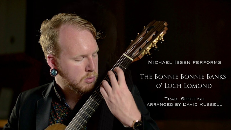 Michael Ibsen performs The Bonnie Bonnie Banks O Loch Lomond arr. by David
