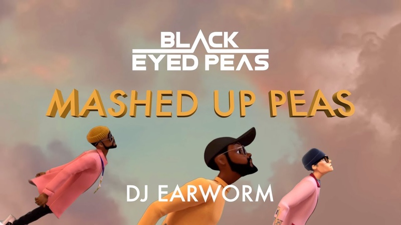 Mashed Up Peas ( DJ Earworm vs Black Eyed