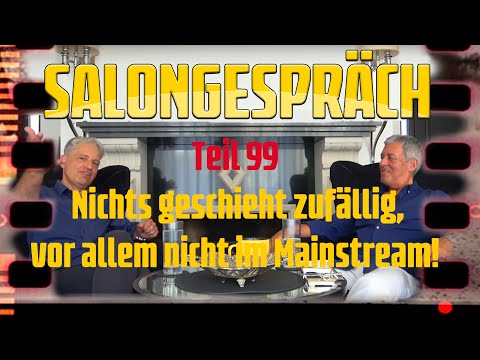 Salongespräch 99 Nichts geschieht zufällig, vor allem nicht im