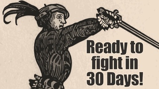 Getting ready for a Sword Fight in 30 Days - Historical Technique!