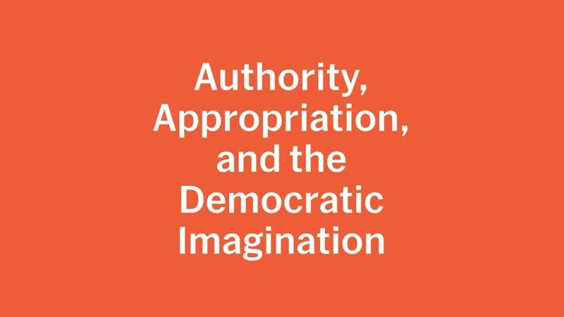 Authority, Appropriation, and the Democratic Imagination, Mo MA