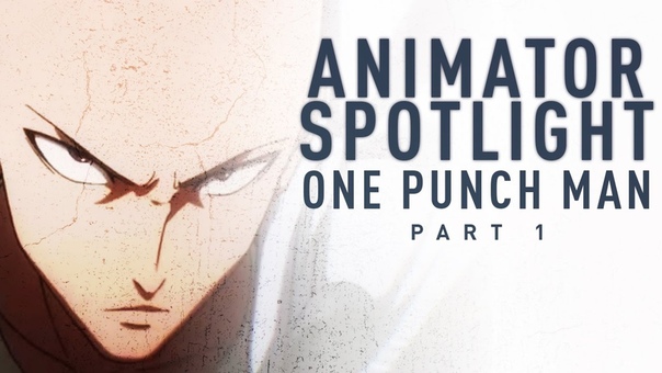 Breaking Down One Punch Mans Incredible Animation Part 1 , Animator