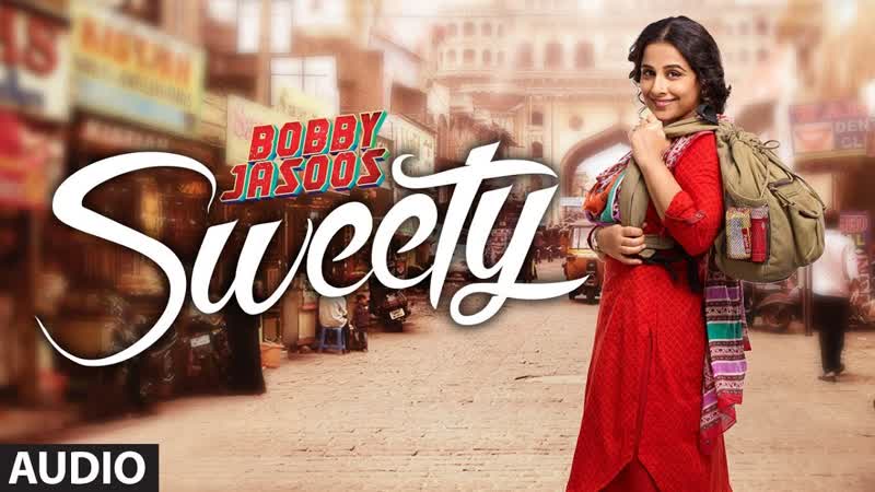 Bobby Jasoos: Sweety Full Audio Song, Vidya Balan, Monali